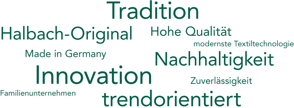Werte wie Tradition, Innovation, hohe Qualität und made in Germany machen die Halbach Unternehmensgruppe stark